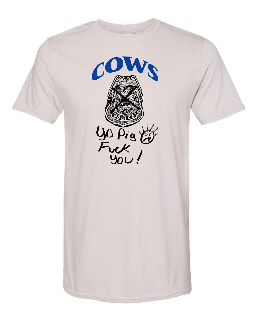 COWS "YO PIGS" T-SHIRT